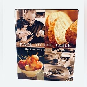 First Edition Back to the Table The Reunion of Food & Family Art Smith Hardcover